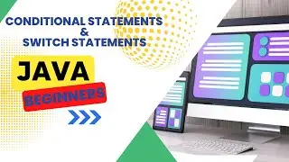 Java 101 - Conditional & Switch Statements