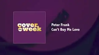 Peter Frank - Can't Buy Me Love