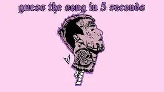 Guess the song in 5 seconds (lil peep)