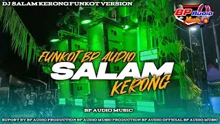 DJ FUNKOT BP AUDIO | SALAM KERONG | YANG KALIAN TUNGGU TUNGGU DJ FUNKOT BP MUSIC ‼️