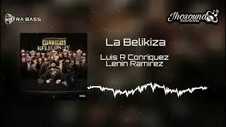 La Belikiza (Epicenter) - Luis R Conriquez × Lenin Ramirez
