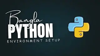 Python Tutorial for Beginners in Bangla |  Install Python & VS Code
