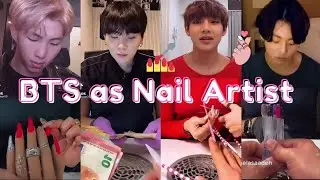 BTS as Nail Artist 💅💅