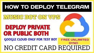 How to Deploy Telegram Music Bot on Vps || Deploy Any Music Bot on Vps | Google cloud Me Bot Deploy