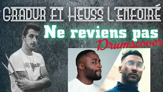 Gradur Feat Heuss L'Enfoiré Ne Reviens pas DrumsCover