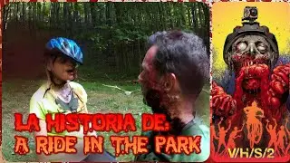 VHS 2 | la historia explicada de A ride in the park