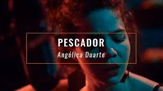 Pescador - Angélica Duarte (música autoral / MPB acústico)