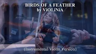 Billie Eilish - BIRDS OF A FEATHER by ViOLiNiA ( Instrumental, Violin Version)