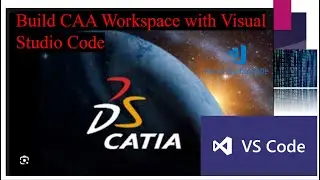 How Build CAA Workspace with Visual Code | CATIA CAA | Visual Studio Code |
