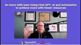 Do more with less! Using Chat GPT, AI, and Automation to achieve more with fewer resources