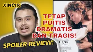 REVIEW TITANIC SETELAH 25 TAHUN - INI TITANIC VERSI NO SENSOR!