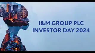 I&M GROUP PLC INVESTOR DAY 2024