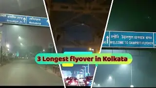 3 Longest flyover in Kolkata #Maa flyover #Sampriti flyover #Garden Reach flyover
