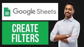 How to Create Filters in Google Sheets | Filter Data by Criteria