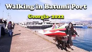 Walk in Batumi Port- Georgia- 2022 🇬🇪