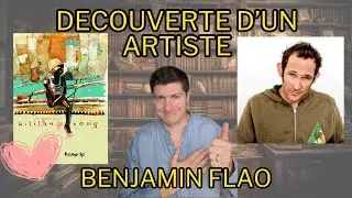 Un COUP DE COEUR - un ARTISTE - une DECOUVERTE - BENJAMIN FLAO