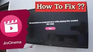 How To Fix ? | Jio Cinema | We encountered an unexpected error while playing this content RD - 1003
