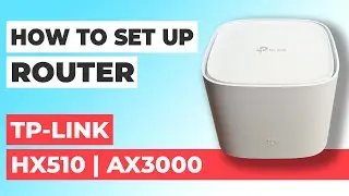 ✅ How to Set Up TP-Link HX510 | How to Setup TP-Link AX3000 HX510 WiFi Router