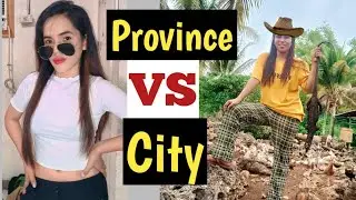 My City Life Vs My Province Life