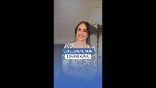 Ertelemeye Son! (5 Saniye Kuralı)
