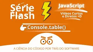 JavaScript - Como usar o console.table()