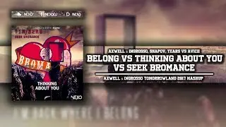 Belong Vs Thinking About You Vs Seek Bromance (Axwell & Ingrosso Tomorrowland 2017 Mashup)