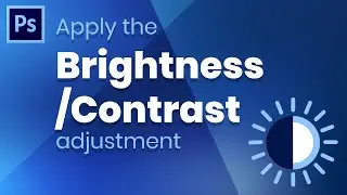 Apply the BEST Brightness/Contrast Adjustment Photoshop CC | Photoshop Brightness Effect