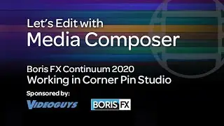 Let's Edit with Media Composer - What's New in Continuum 2020 Part 1 - Corner Pin Studio
