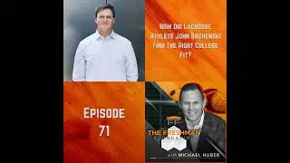 FFP71: How did lacrosse athlete John Bachenski find the right college fit?