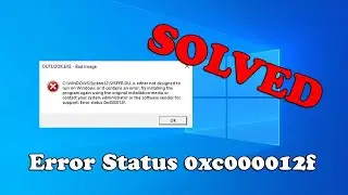 How To Fix Bad Image - Error Status 0xc000012f in Windows 10/8/7