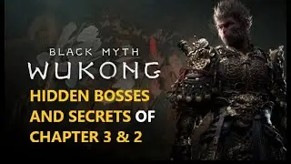 BLACK MYTH: WUKONG Gameplay - HIDDEN BOSSES OF CHAPTER 2 AND 3