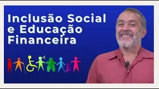 Educação Financeira e Inclusão Social