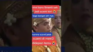 baru nikah 5 menit.. suami sudah jadi bahan ejekan istri