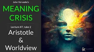 Vervaeke's MEANING CRISIS #7 (again) | Aristotle's Worldview, and Erich Fromm
