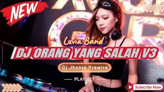 DJ ORANG YANG SALAH V3 - LUVIA BAND‼️DJ TIKTOK VIRAL‼️VERSION FUNKOT