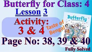 CLASS 4 Butterfly Page 38-40 Activity 3 & 4 II Butterfly CLASS 4 Activity 3&4 Pg 38-40 By Shakir Sir