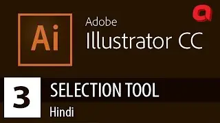 Illustrator Selection Tool Hindi for beginners Part 3