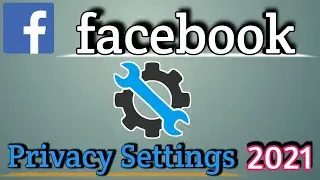 Facebook New Privacy Settings 2021