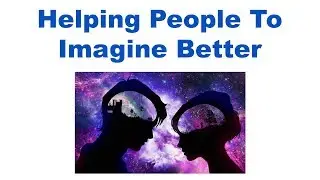 Helping people to imagine better