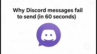 Why Discord messages fail to send (in 60 seconds)