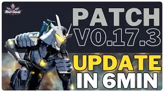 6 minute patch notes update -Predecessor Patch V0.17.3