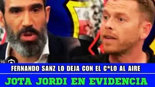 FERNANDO SANZ DEJA EN EVIDENCIA A JOTA JORDI
