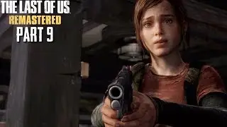 The Last of Us Remastered Playthrough (Part 9): Alone and Forsaken/Hotel Lobby