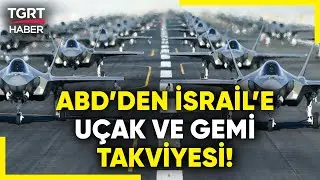 ABD İsrail'e Desteğini Gösteriyor! Orta Doğu'ya Savaş Uçakları ve Gemiler Gönderecek - TGRT Haber