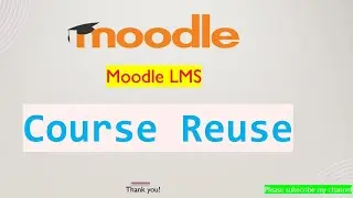 Exploring Course Reuse Features in Moodle