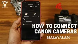 How To Connect Your Canon Camera To Your Smartphone - Malayalam Guide Video 