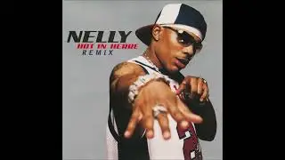 Nelly-Hot In Herre Ultimate Remix