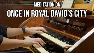 Meditation on Once in Royal David's City - Vidas Pinkevicius