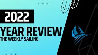 2022 Year Review |The Weekly Sailing