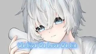 Nightcore - We live We love We lie (CG5)